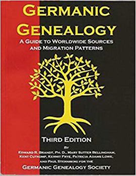 Germanic Genealogy: A Guide to Worldwide Sources and Migration Patterns