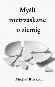 Paperback Myśli roztrzaskane o ziemię [Polish] Book