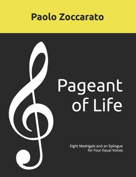 Paperback Pageant of Life: Eight Madrigals and an Epilogue for Four Equal Voices Book
