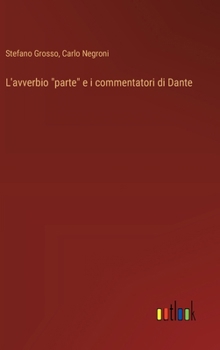 Hardcover L'avverbio "parte" e i commentatori di Dante [Italian] Book