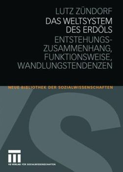 Paperback Das Weltsystem Des Erdöls: Entstehungszusammenhang - Funktionsweise - Wandlungstendenzen [German] Book