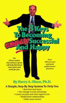 Paperback The 8 Keys To Becoming Wildly Successful And Happy Book