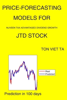 Paperback Price-Forecasting Models for Nuveen Tax-Advantaged Dividend Growth JTD Stock Book