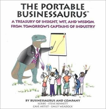 Paperback The Portable Businessaurus: Little Kid's Solutions to Big Business Problems Book