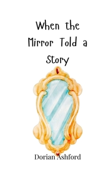 Paperback When the Mirror Told a Story Book