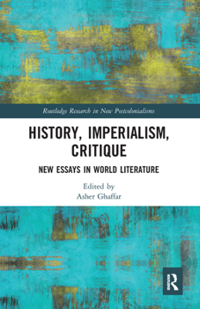 Paperback History, Imperialism, Critique: New Essays in World Literature Book