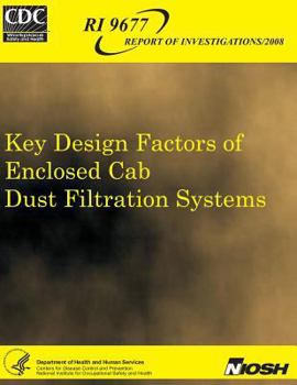Paperback Key Design Factors of Enclosed Cab Dust Filtration Systems Book