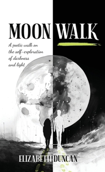 Hardcover Moon Walk: A poetic walk on the self-exploration of darkness and light Book