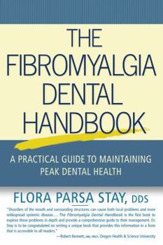 Paperback The Fibromyalgia Dental Handbook: A Practical Guide to Maintaining Peak Dental Health Book