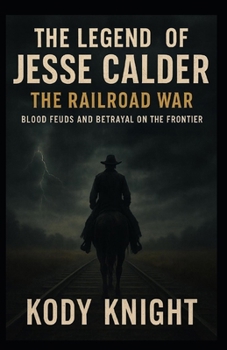 Paperback The legend of Jesse Calder: Railroad Wars Book