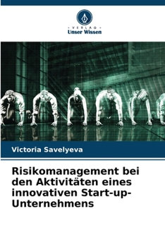 Paperback Risikomanagement bei den Aktivitäten eines innovativen Start-up-Unternehmens [German] Book