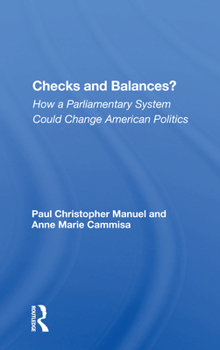 Paperback Checks And Balances?: How A Parliamentary System Could Change American Politics Book