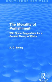 The Morality of Punishment (Patterson Smith reprint series in criminology, law enforcement, and social problems. Publication no. 116)