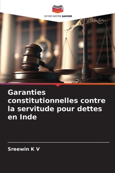 Paperback Garanties constitutionnelles contre la servitude pour dettes en Inde [French] Book