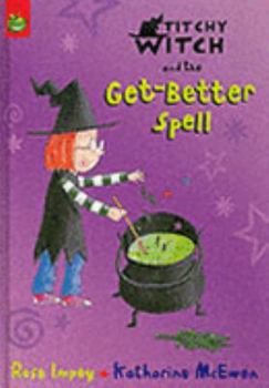 Titchy Witch and the Get-Better Spell - Book #8 of the Titchy Witch