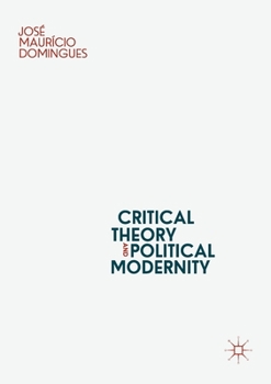 Paperback Critical Theory and Political Modernity Book