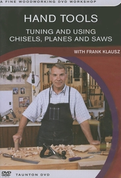 DVD Hand Tools: Tuning and Using Chisels, Planes and Saws Book