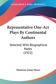 Paperback Representative One-Act Plays By Continental Authors: Selected, With Biographical Notes (1922) Book