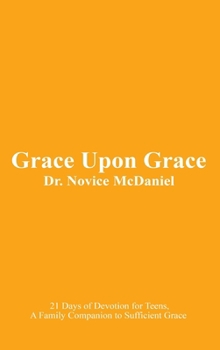 Grace Upon Grace: 21 Days of Devotion for Teens