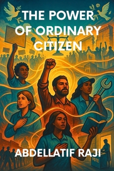 Paperback The Power of the Ordinary Citizen: How Everyday People Shape History, Economy, and Society Book