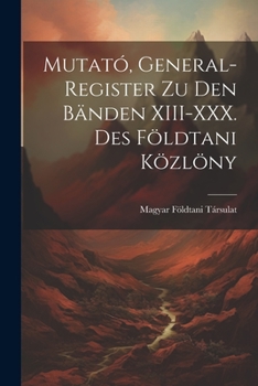 Paperback Mutató, General-Register zu den Bänden XIII-XXX. des Földtani Közlöny [German] Book