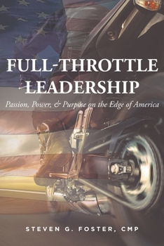 Paperback Full-Throttle Leadership: Passion, Power, and Purpose on the Edge of America Book