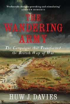 Hardcover The Wandering Army: The Campaigns That Transformed the British Way of War Book
