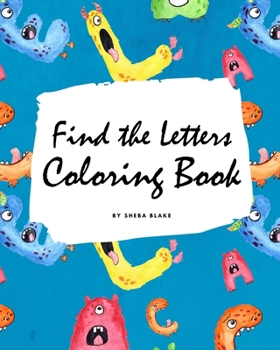 Paperback Find the Letters A-Z Coloring Book for Children (8x10 Coloring Book / Activity Book) Book