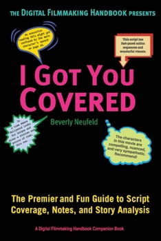 Paperback I Got You Covered: The Premier and Fun Guide to Script Coverage, Notes, and Story Analysis Book