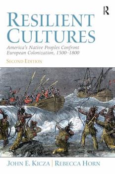 Paperback Resilient Cultures: America's Native Peoples Confront European Colonialization 1500-1800 Book