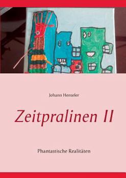 Paperback Zeitpralinen II: Phantastische Realitäten [German] Book