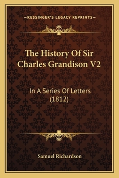 The History Of Sir Charles Grandison V2: In A Series Of Letters