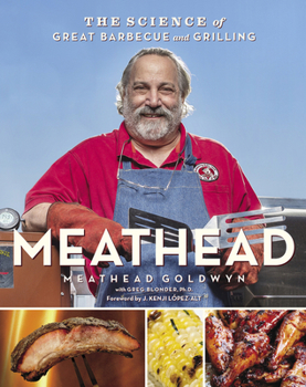 Hardcover Meathead: The Science of Great Barbecue and Grilling Book