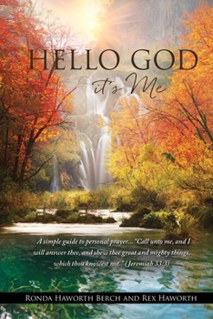 Paperback Hello God it's Me: A simple guide to personal prayer...Call unto me, and I will answer thee, and shew thee great and mighty things, which Book