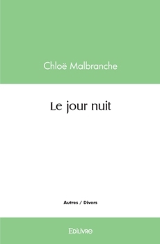 Paperback Le jour nuit [French] Book