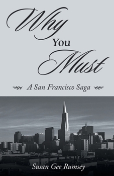 Paperback Why You Must: A San Francisco Saga Book