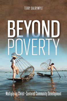 Paperback Beyond Poverty: Multiplying Christ-Centered Community Development Book