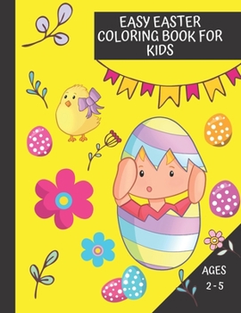 Paperback Easy Easter Coloring Book for Kids, Ages 2 - 5: Fun coloring book for toddlers Book