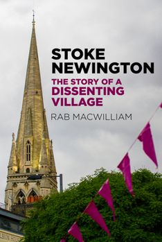 Paperback Stoke Newington: The Story of a Dissenting Village Book