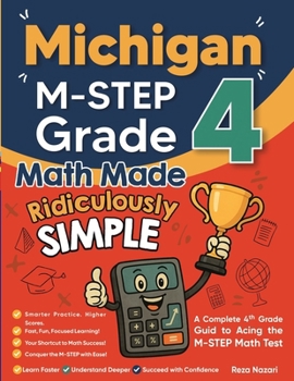Paperback Michigan M-STEP Grade 4 Math Made Ridiculously Simple: A Comprehensive 4th Grade Guide to Acing M-STEP Math Book