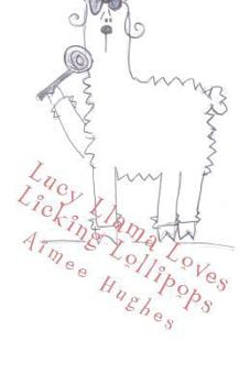 Paperback Lucy Llama Loves Licking Lollipops Book