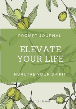 Paperback Elevate Your Life Prompt Journal: Nurture Your Fruits of the Spirit Book