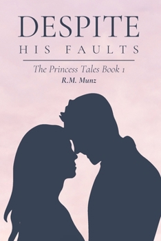 Paperback Despite His Faults: The Princess Tales Book 1 Book