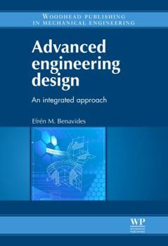 Hardcover Advanced Engineering Design: An Integrated Approach Book