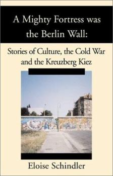 Paperback A Mighty Fortress was the Berlin Wall Book