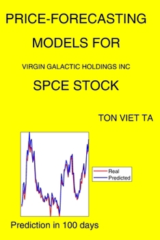 Paperback Price-Forecasting Models for Virgin Galactic Holdings Inc SPCE Stock Book