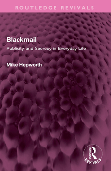 Paperback Blackmail: Publicity and Secrecy in Everyday Life Book