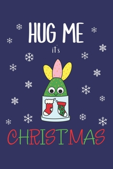 Paperback Hug Me It's Christmas: Lined Journal, 120 Pages, 6 x 9, Hybrid Cactus In Christmas Themed Pot, Blue Matte Finish (Hug Me It's Christmas Journ Book