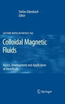 Hardcover Colloidal Magnetic Fluids: Basics, Development and Application of Ferrofluids Book
