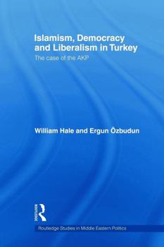 Paperback Islamism, Democracy and Liberalism in Turkey: The Case of the AKP Book